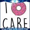 I Donut Care Hilarious Meme SVG Design