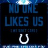 Indy Colts Proudly Unloved We Dont Care SVG