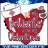 Nurses Heart Patients Are My Valentine PNG