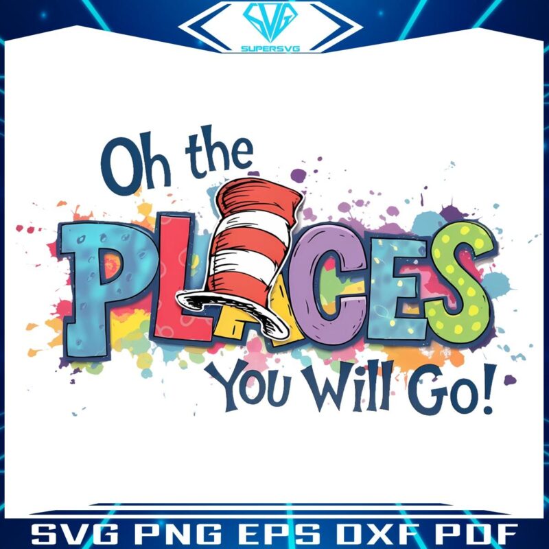 Oh the Places Youll Go with Cat in the Hat SVGPNG Magic