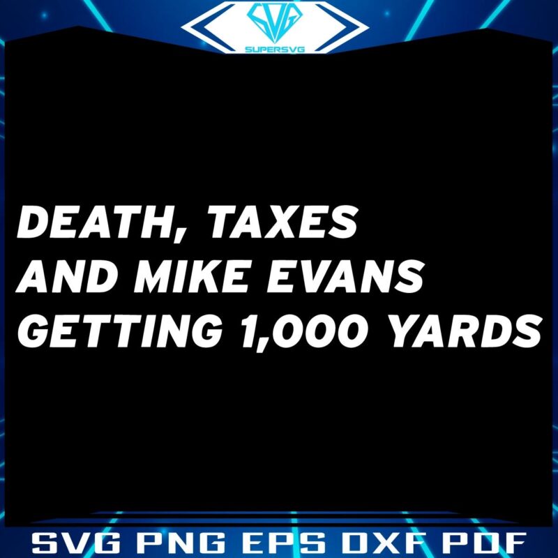 SVG Mike Evans 1000 Yards and Lifes Certainties
