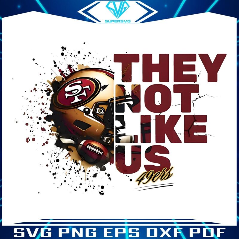 They Dont Like Us SF 49ers Football Helmet PNG Design