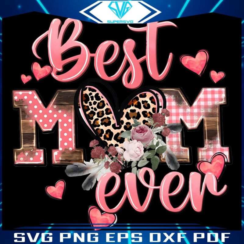 Best Mom Ever Floral Leopard Heart PNG