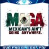 Chinga Tu Maga Mexicans Here to Stay PNG Edition
