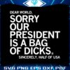 Dear World Our Presidents a Mess SVG Edition