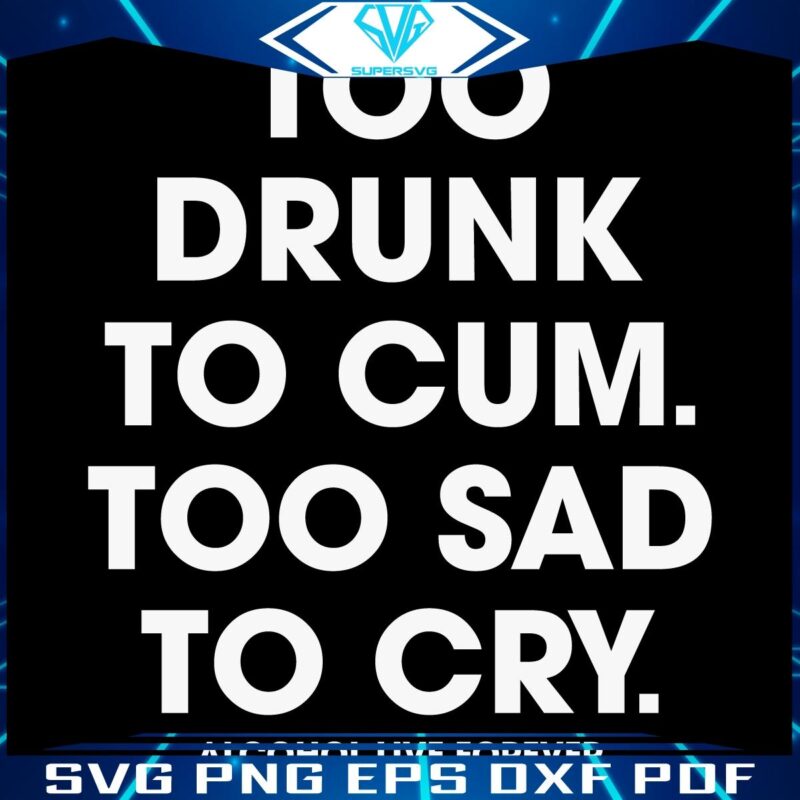 Drink Dont Weep Live Forever with This SVG Design
