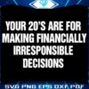 Embrace Your 20s Bold Financial Choices SVG