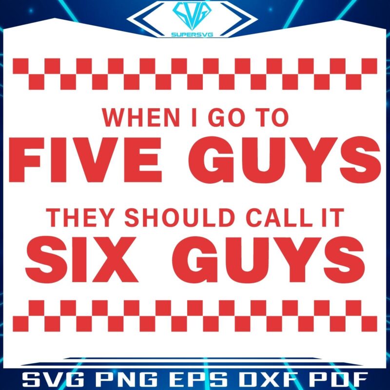 Five Guys More Like Six Grab Your SVG Here