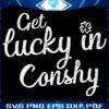 Get Lucky In Conshy Funny St Patricks Day SVG