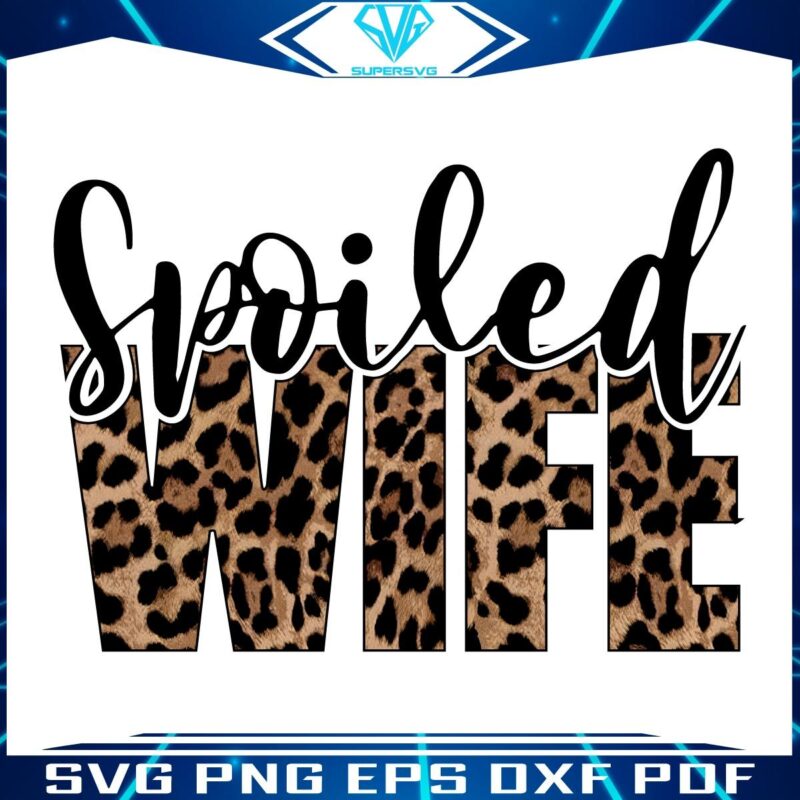 Leopard Print Love Spoiled Wife PNG
