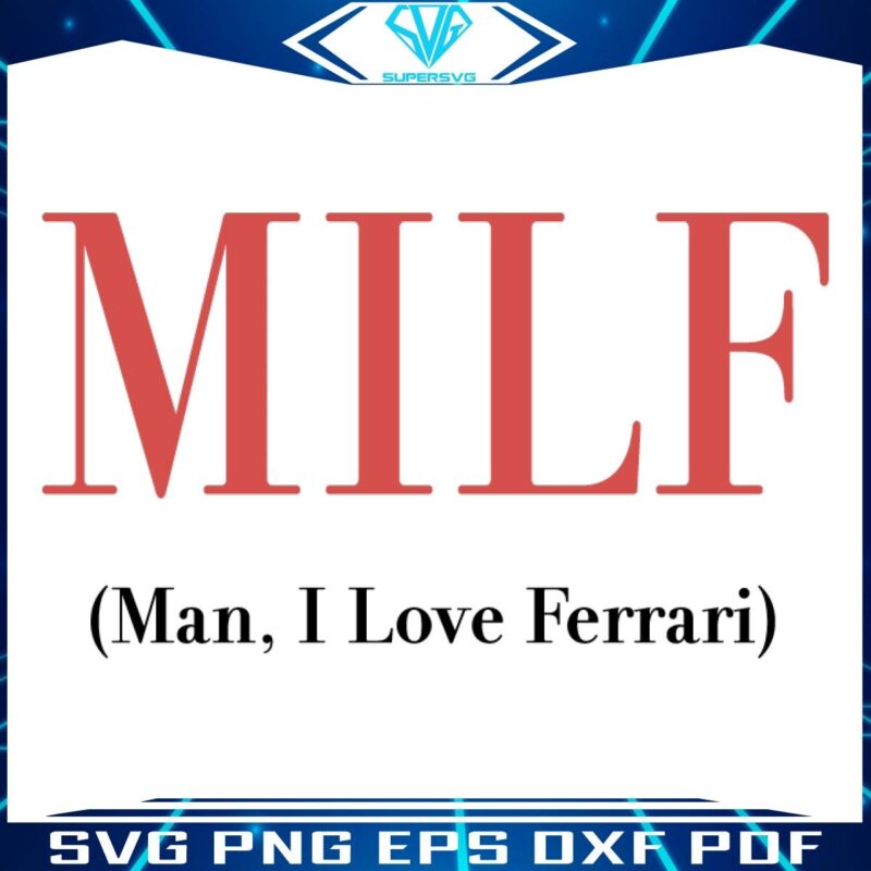 Milf Man I Love Ferrari SVG Design