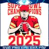 Super Bowl Champions 2025 Football Go Chiefs Funny Trump Sport SVG