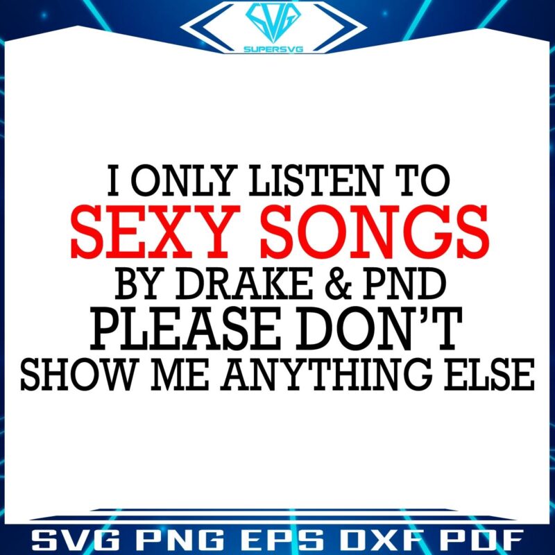 SVG My Playlist Only Drake PNDs Sexy Hits