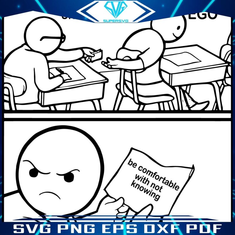 Universe Ego Be Comfortable With Not Knowing Funny Meme SVG