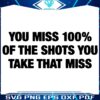 Every Missed Shot Counts Embrace the Misses SVG
