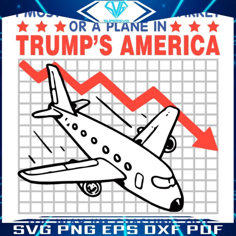 Feeling Like the Stock Market or a Plane in Trumps America SVG