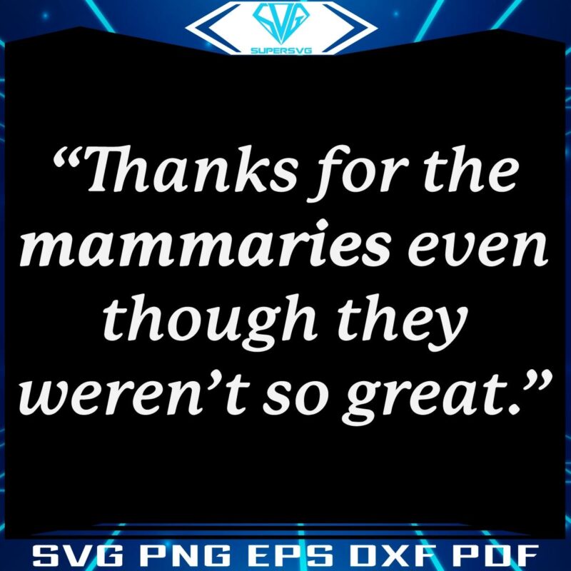 Grateful for the Memories NotSoGreat SVG Edition