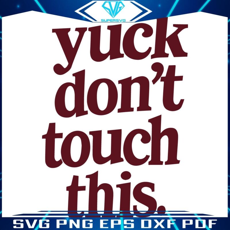 Hands Off Get This Yuck SVG