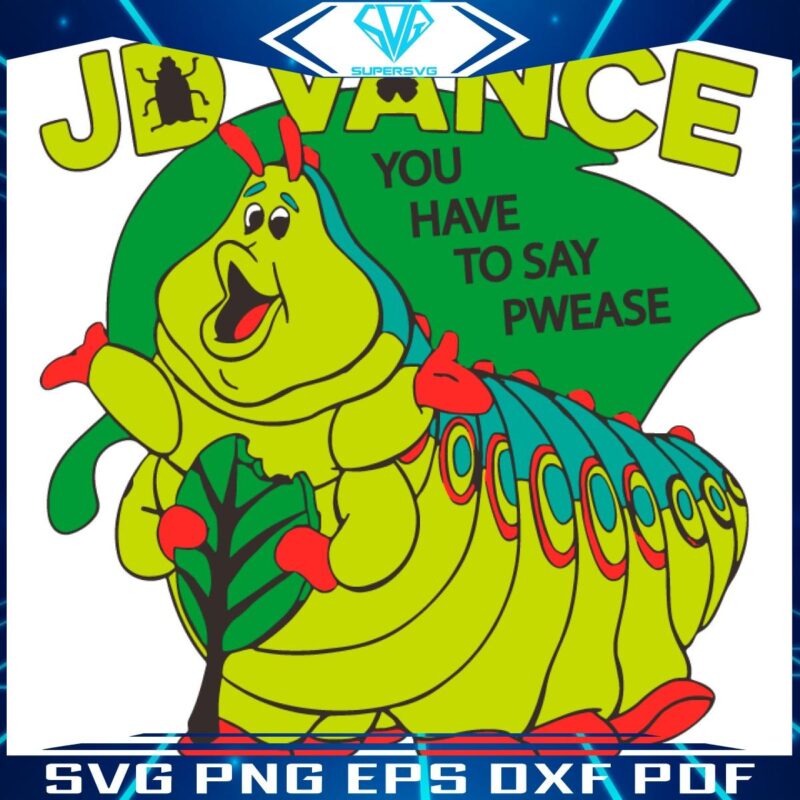 Jd Vance You Have To Say Pwease SVG