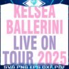 Kelsea Ballerini Live On Tour 2025 Shirt