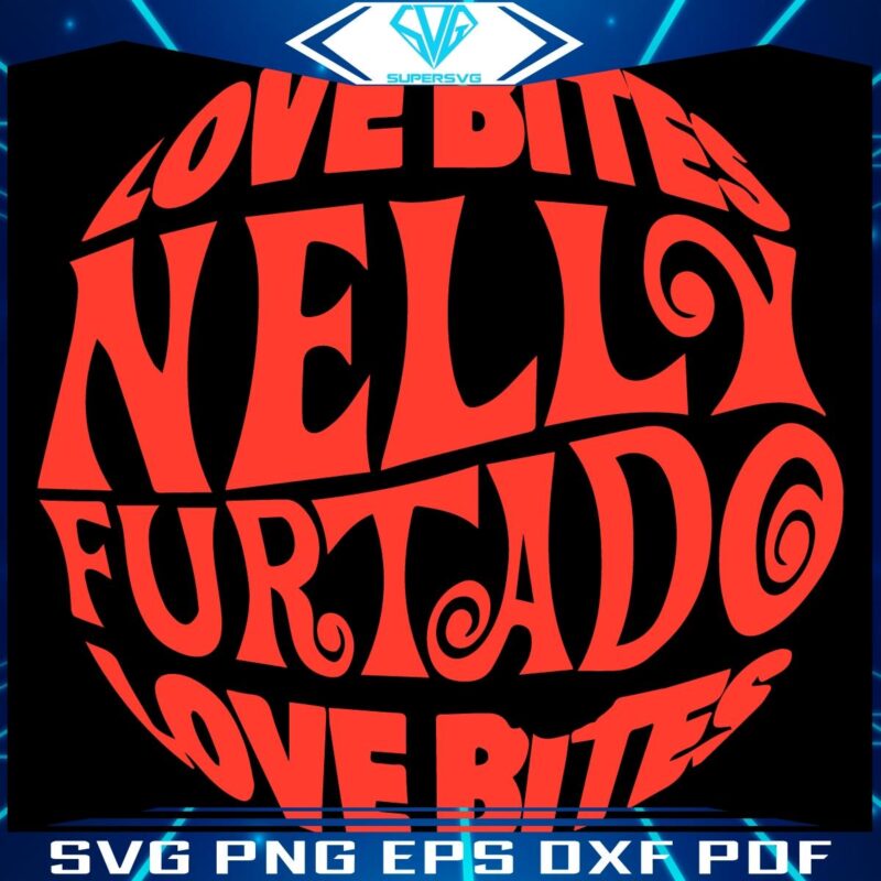 Nelly Furtados Love Bites SVG Art Magic