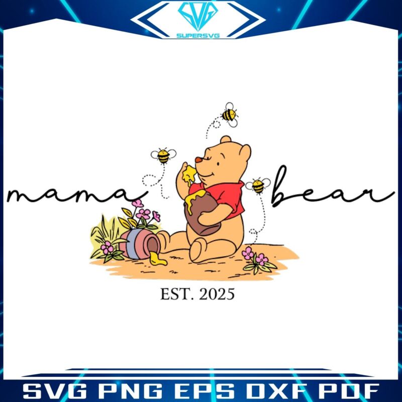 Vintage Mama Bear SVG Winnie The Pooh Edition Est 2025