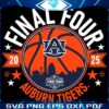 2025 Final Four Auburn Tigers Mens Basketball SVG Magic