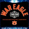 Auburn Tigers Final Four Victory War Eagle Basketball SVG