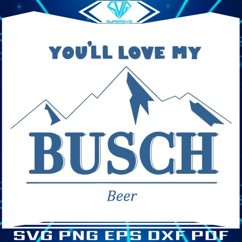 Fall in Love with My Busch Beer SVG Design