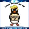 Flippers Up Penguins Protest with Dont Tread On Me PNG