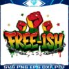 Free Ish Juneteenth Black Power Fist Chains SVGPNG
