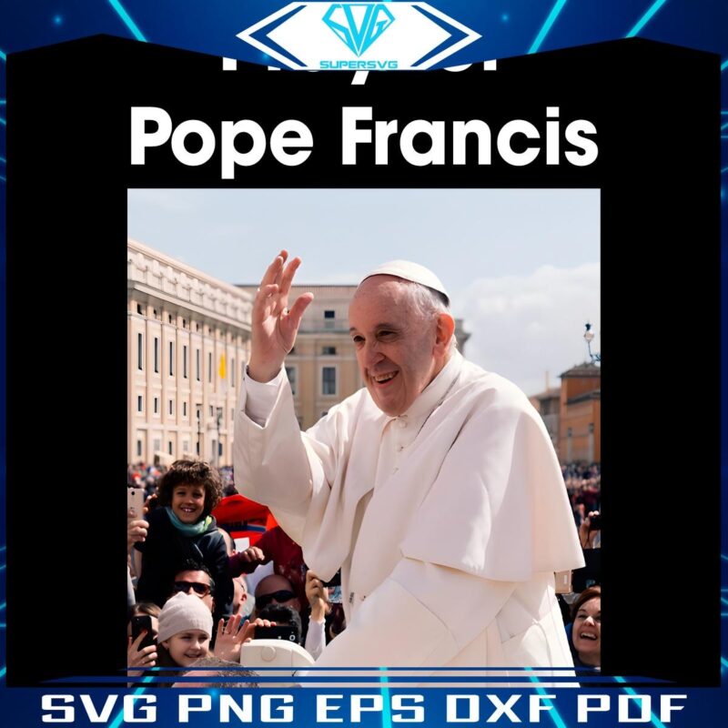 Honor Pope Francis Pray Remember Him PNG Tribute