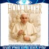 Pope Francis Tribute Pray for Holy Water 19362025 PNG