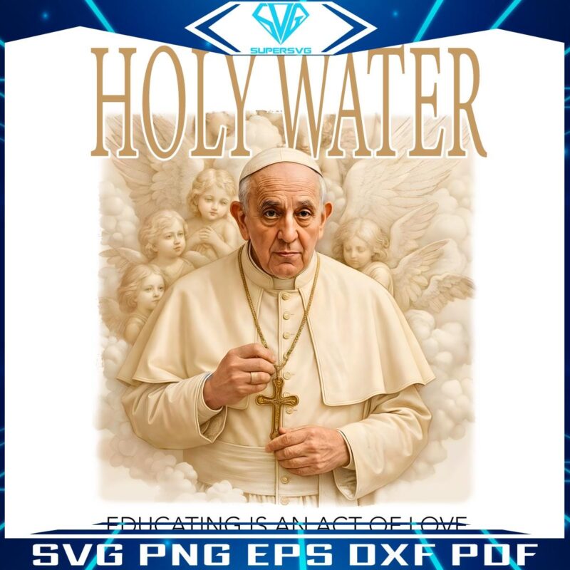 Pope Francis Tribute Pray for Holy Water 19362025 PNG