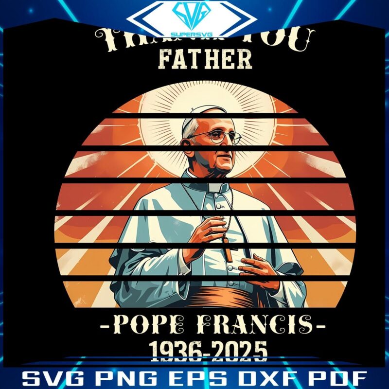 Pope Francis Tribute Sunset Memorial 19362025 PNG