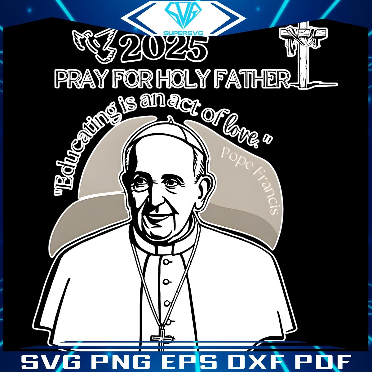 Pray for Pope Francis 2025 Holy Father PNG Art