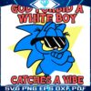 White Boy Vibes Catch the Groove SVG